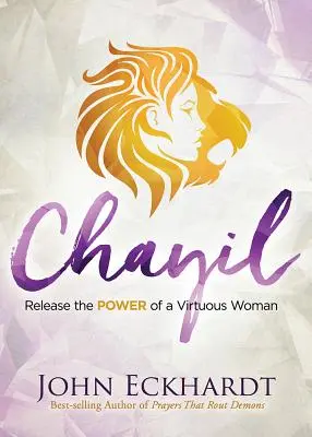 Chayil: Uwolnij moc cnotliwej kobiety - Chayil: Release the Power of a Virtuous Woman