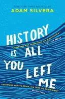 History Is All You Left Me - Uwielbiany hit autorki bestsellera nr 1 Oboje umierają na końcu! - History Is All You Left Me - The much-loved hit from the author of No.1 bestselling blockbuster THEY BOTH DIE AT THE END!