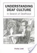 Zrozumieć kulturę Głuchych: W poszukiwaniu głuchoty - Understanding Deaf Culture: In Search of Deafhood