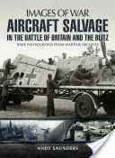 Ratowanie samolotów w bitwie o Anglię i Blitzu - Aircraft Salvage in the Battle of Britain and the Blitz