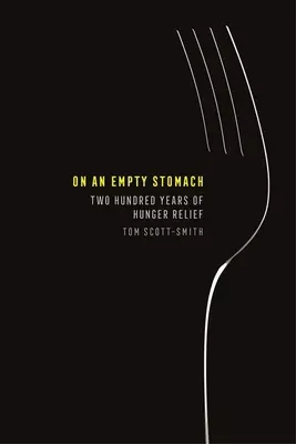 Na pusty żołądek: Dwieście lat pomocy głodującym - On an Empty Stomach: Two Hundred Years of Hunger Relief