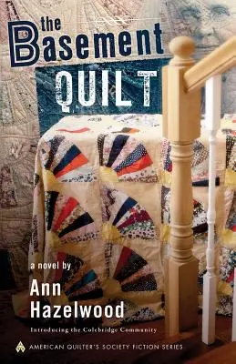 The Basement Quilt: Colebridge Community Series Book 1 of 7