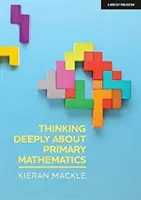 Głębokie myślenie o matematyce na poziomie podstawowym - Thinking Deeply about Primary Mathematics