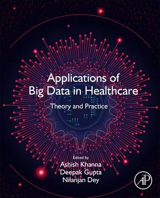 Zastosowania Big Data w opiece zdrowotnej: Teoria i praktyka - Applications of Big Data in Healthcare: Theory and Practice