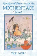 Rytuały i praktyki z Tarotem Motherpeace - Rituals and Practices with the Motherpeace Tarot