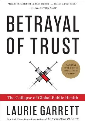 Zdrada zaufania: Upadek globalnego zdrowia publicznego - Betrayal of Trust: The Collapse of Global Public Health