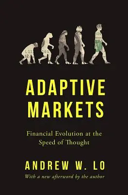 Rynki adaptacyjne: Ewolucja finansowa z prędkością myśli - Adaptive Markets: Financial Evolution at the Speed of Thought