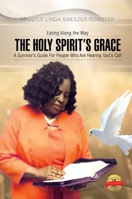 Łaska Ducha Świętego: Przewodnik ocalałego dla ludzi, którzy poważnie myślą o usłyszeniu Bożego wezwania - The Holy Spirit's Grace: A survivor's Guide For People Who Are Serious About Hearing God's Call