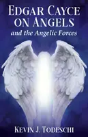 Edgar Cayce o aniołach i siłach anielskich - Edgar Cayce on Angels and the Angelic Forces