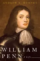 William Penn: Życie - William Penn: A Life