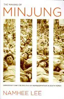 The Making of Minjung: Demokracja i polityka reprezentacji w Korei Południowej - The Making of Minjung: Democracy and the Politics of Representation in South Korea