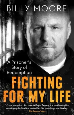 Walka o moje życie: Historia odkupienia więźnia - Fighting for My Life: A Prisoner's Story of Redemption