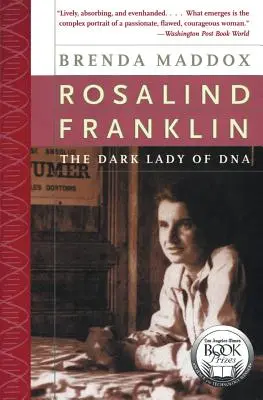 Rosalind Franklin: mroczna dama DNA - Rosalind Franklin: The Dark Lady of DNA