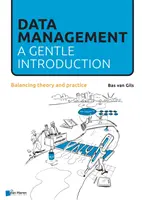 Zarządzanie danymi: A Gentle Introduction: Równoważenie teorii i praktyki - Data Management: A Gentle Introduction: Balancing Theory and Practice