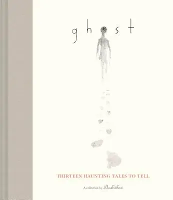 Ghost: Thirteen Haunting Tales to Tell (Straszne książki dla dzieci w wieku od 9 do 12 lat, historie o duchach dla gimnazjalistów) - Ghost: Thirteen Haunting Tales to Tell (Scary Children's Books for Kids Age 9 to 12, Ghost Stories for Middle Schoolers)