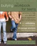 The Bullying Workbook for Teens: Ćwiczenia pomagające radzić sobie z agresją społeczną i cyberprzemocą - The Bullying Workbook for Teens: Activities to Help You Deal with Social Aggression and Cyberbullying