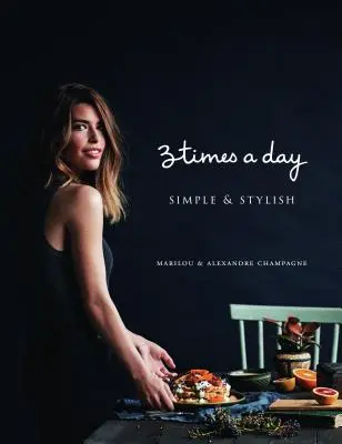 Trzy razy dziennie: Prosto i stylowo - Three Times a Day: Simple and Stylish