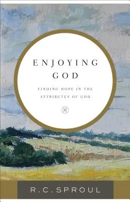 Ciesząc się Bogiem: Odnajdywanie nadziei w atrybutach Boga - Enjoying God: Finding Hope in the Attributes of God