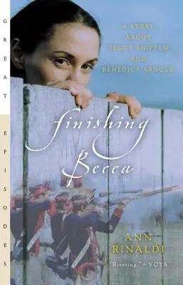 Finishing Becca: Opowieść o Peggy Shippen i Benedikcie Arnoldzie - Finishing Becca: A Story about Peggy Shippen and Benedict Arnold