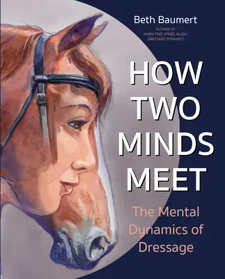 Jak spotykają się dwa umysły: mentalna dynamika ujeżdżenia - How Two Minds Meet: The Mental Dynamics of Dressage