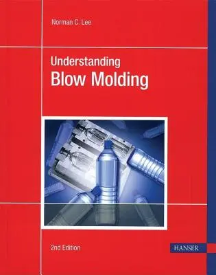 Zrozumieć formowanie z rozdmuchiwaniem 2e - Understanding Blow Molding 2e