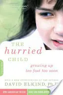 Pośpieszne dziecko, wydanie na 25-lecie - The Hurried Child, 25th Anniversary Edition