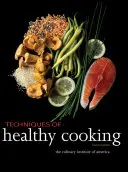 Techniki zdrowego gotowania (The Culinary Institute of America (Cia)) - Techniques of Healthy Cooking (The Culinary Institute of America (Cia))