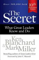 Sekret: Co wiedzą i robią wielcy liderzy - The Secret: What Great Leaders Know and Do