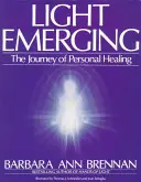 Pojawiające się światło: Podróż osobistego uzdrowienia - Light Emerging: The Journey of Personal Healing