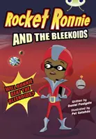 Bug Club Independent Fiction Rok 4 Rocket Ronnie and the Bleekoids - Bug Club Independent Fiction Year 4 Rocket Ronnie and the Bleekoids