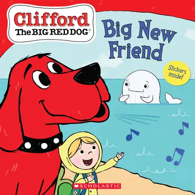 Nowy wielki przyjaciel (Clifford the Big Red Dog Storybook) - Big New Friend (Clifford the Big Red Dog Storybook)