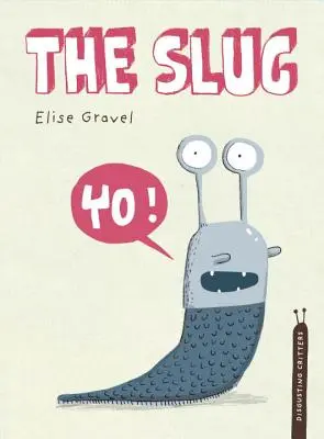 Ślimak: Seria obrzydliwych stworzeń - The Slug: The Disgusting Critters Series