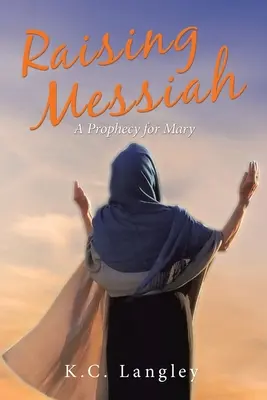 Wychowanie Mesjasza: Proroctwo dla Maryi - Raising Messiah: A Prophecy for Mary