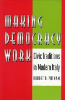 Making Democracy Work: Tradycje obywatelskie we współczesnych Włoszech - Making Democracy Work: Civic Traditions in Modern Italy