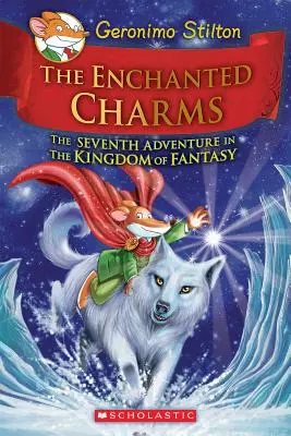 Zaklęte uroki (Geronimo Stilton i Królestwo Fantastyki #7), 7 - The Enchanted Charms (Geronimo Stilton and the Kingdom of Fantasy #7), 7