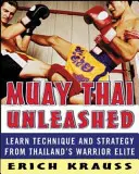 Muay Thai Unleashed: Naucz się techniki i strategii od tajskiej elity wojowników - Muay Thai Unleashed: Learn Technique and Strategy from Thailand's Warrior Elite