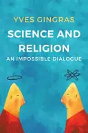 Nauka i religia: Niemożliwy dialog - Science and Religion: An Impossible Dialogue
