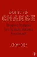 Architekci zmian: Projektowanie strategii dla burzliwego środowiska biznesowego - Architects of Change: Designing Strategies for a Turbulent Business Environment