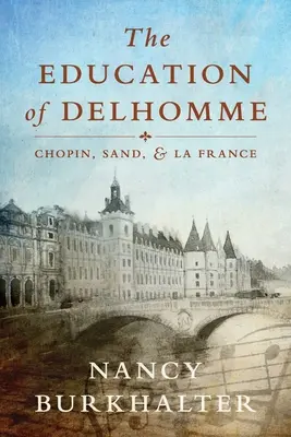 Edukacja Delhomme'a: Chopin, Sand i La France - The Education of Delhomme: Chopin, Sand, and La France