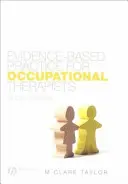 Praktyka oparta na dowodach dla terapeutów zajęciowych - Evidence-Based Practice for Occupational Therapists