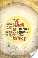 Demon na moście Agi i inne japońskie opowieści - Demon at Agi Bridge and Other Japanese Tales