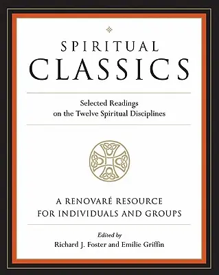 Duchowa klasyka: Wybrane lektury na temat dwunastu dyscyplin duchowych - Spiritual Classics: Selected Readings on the Twelve Spiritual Disciplines