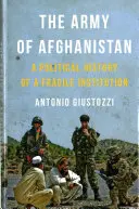 Armia Afganistanu: Historia polityczna kruchej instytucji - The Army of Afghanistan: A Political History of a Fragile Institution