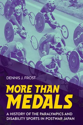 Więcej niż medale: Historia paraolimpiad i sportów osób niepełnosprawnych w powojennej Japonii - More Than Medals: A History of the Paralympics and Disability Sports in Postwar Japan