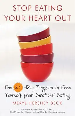 Stop Eating Your Heart Out: 21-dniowy program uwolnienia się od emocjonalnego podjadania - Stop Eating Your Heart Out: The 21-Day Program to Free Yourself from Emotional Eating