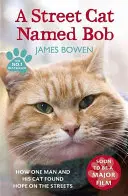 Uliczny kot o imieniu Bob - Jak pewien człowiek i jego kot odnaleźli nadzieję na ulicy - Street Cat Named Bob - How one man and his cat found hope on the streets