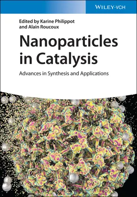 Nanocząstki w katalizie: Postępy w syntezie i zastosowaniach - Nanoparticles in Catalysis: Advances in Synthesis and Applications