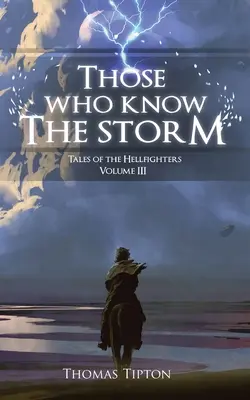 Ci, którzy znają burzę Opowieści piekielnych wojowników, tom 3 - Those Who Know the Storm Tales of the Hellfighters Volume 3