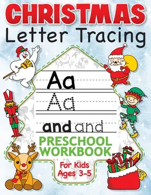 Christmas Letter Tracing Preschool Workbook dla dzieci w wieku 3-5 lat: Alfabet, śledź litery, pismo odręczne i ćwiczenia słowne - Najlepszy zeszyt do ćwiczeń - Christmas Letter Tracing Preschool Workbook for Kids Ages 3-5: Alphabet Trace the Letters, Handwriting, & Sight Words Practice Book - The Best Stockin