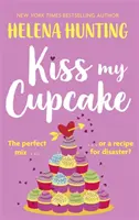 Kiss My Cupcake - przepyszny romans od bestsellerowej autorki Meet Cute - Kiss My Cupcake - a delicious romcom from the bestselling author of Meet Cute